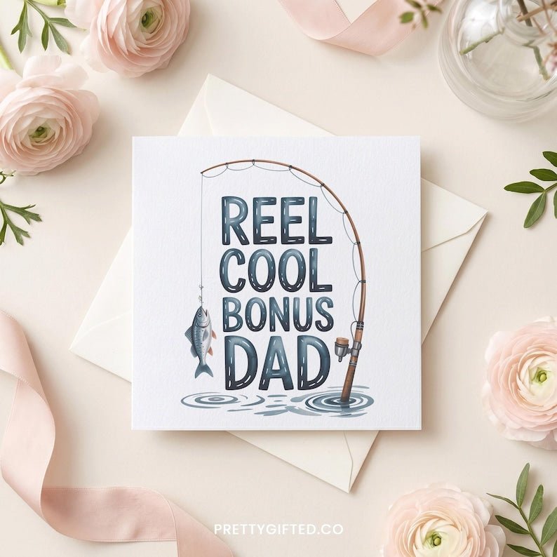 Funny Bonus Dad Fishing Card – Reel Cool Bonus Dad Father's Day Greeting Card - Pretty Gifted