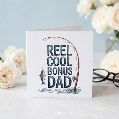 Funny Bonus Dad Fishing Card – Reel Cool Bonus Dad Father's Day Greeting Card - Pretty Gifted