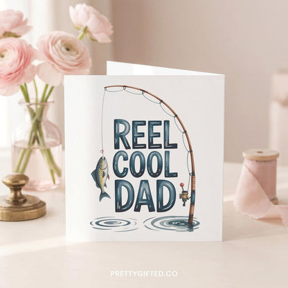 Funny Fishing Dad Card – Reel Cool Dad Father's Day or Birthday Greeting Card - Pretty Gifted