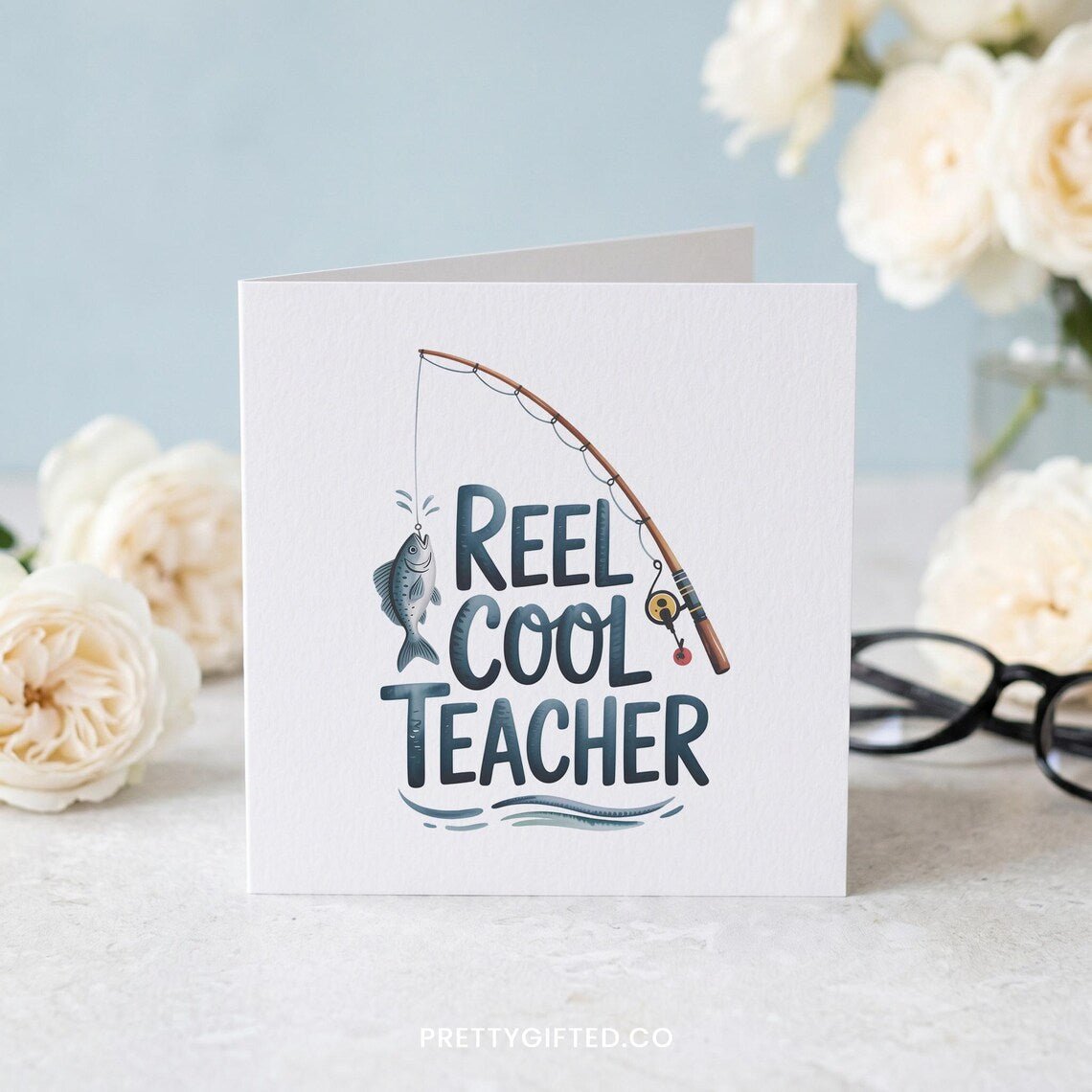 Funny Teacher Fishing Card – Reel Cool Teacher Appreciation Greeting Card - Pretty Gifted